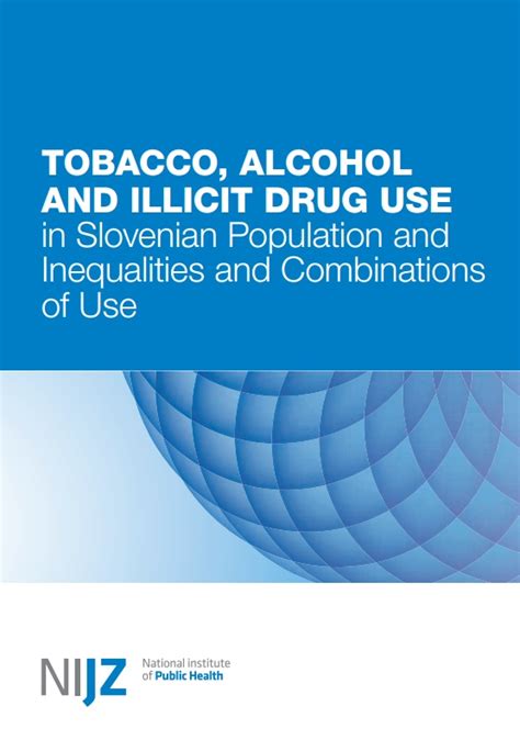 Tobacco Alcohol And Illicit Drug Use In Slovenian Population And