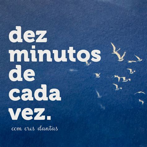 Dez Minutos De Cada Vez Podcast On Spotify