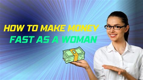 How To Make Money Fast As A Woman