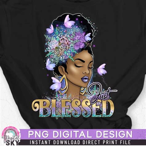 Just Blessed Png Black Woman Religious Png She Is Strong Powerful Woman