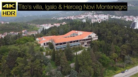 Tito S Villa Igalo Herceg Novi Aerial View Montenegro Crna Gora