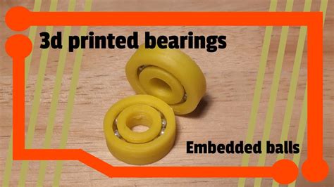 3d Printed Bearings Youtube