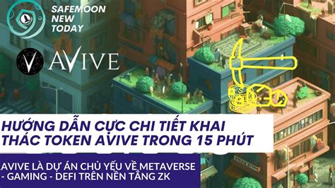 HƯỚNG DẪN CHI TIẾT KHAI THÁC AVIVE TOKEN AVIVE UPDATE SAFEMOON NEWS