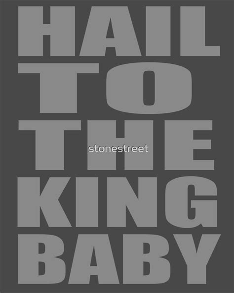 Hail To The King By Stonestreet Redbubble