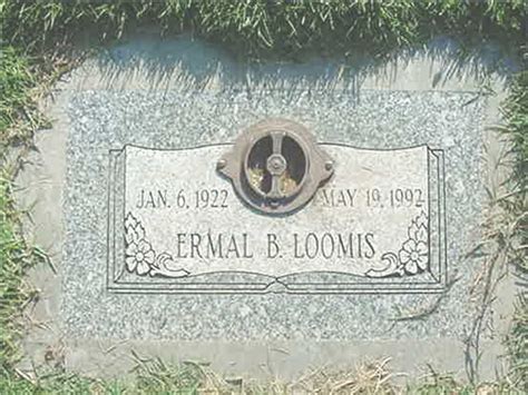 Ermal B Gorham Loomis 1922 1992 Monumento Find A Grave