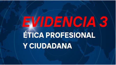 Evidencia Tica Profesional Y Ciudadana Youtube