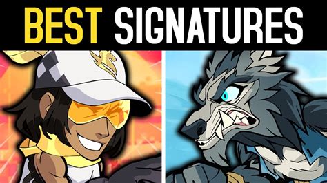 Every Brawlhalla Characters Best Signature Youtube