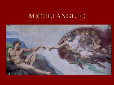 Ppt Michelangelo Powerpoint Presentation Free To View Id C