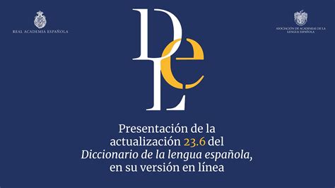 Presentación De Las Novedades De La Actualización 23 6 Del «diccionario