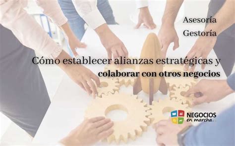 Establecer Alianzas Estrat Gicas Y Colaborar Con Otros Negocios