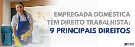 EMPREGADA DOMÉSTICA TEM DIREITO TRABALHISTA 9 DIREITOS