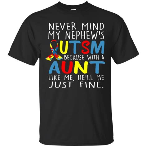 Autism Because With A Aunt Like Me Autism Awareness T Shirt Minaze