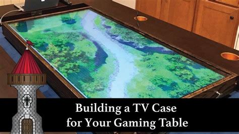 Building A Tv Case For Your Dandd Gaming Table For Digital Maps Gaming