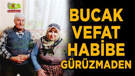 Bucak vefat Habibe Gürüzmaden Vefatlar