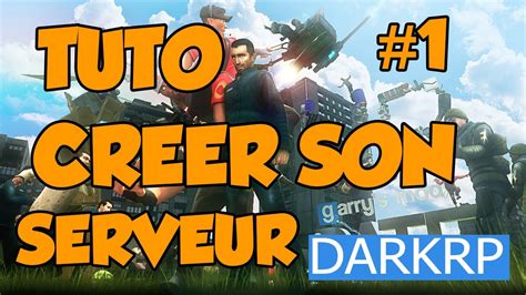 TUTO CREER SON SERVEUR GARRY S MOD PAS CHER YouTube