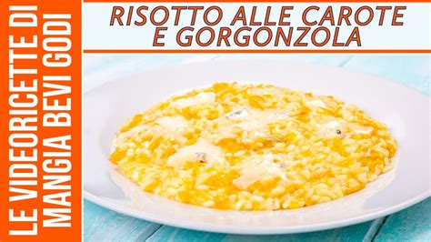 Risotto Alle Carote E Gorgonzola In Pentola A Pressione YouTube