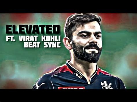 Elevated Ft Virat Kohli Beat Sync Neon Editx Youtube