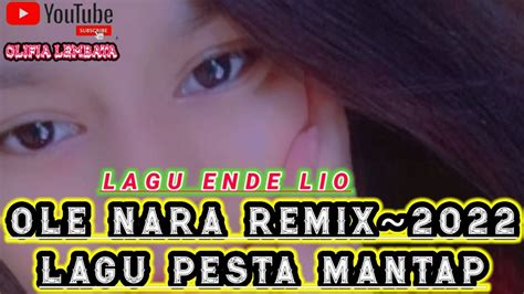 Ende Lio Ole Nara Remix Lagu Pesta Mantap Olifialembata Youtube