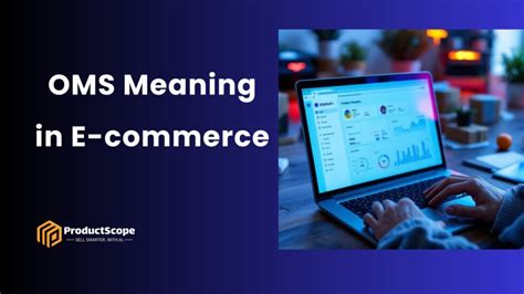 Oms Meaning In E Commerce Productscope Ai