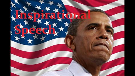 Barack Obama Inspirational Speech Great Speaker Youtube