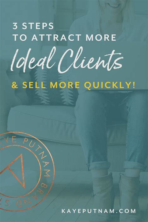 3 Steps To Attract Ideal Clients To Your Brand Kaye Putnam