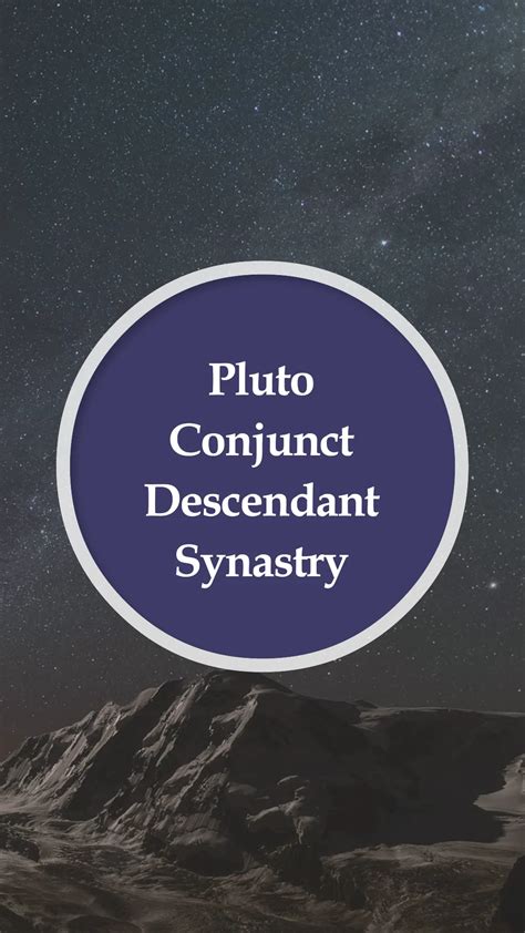 Pluto Conjunct Descendant Synastry Transit And Composite Cosmic Deity