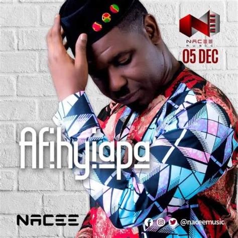 Music Download: Nacee – Afihyiapa - Ghana Music, News & Ghana Gospel ...