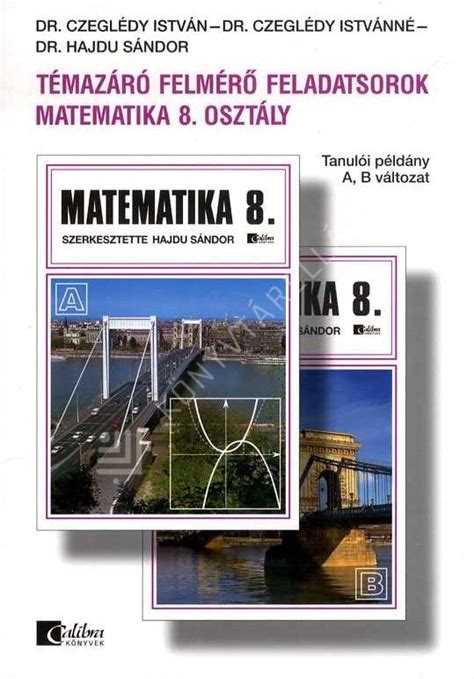 Témazáró felmérő feladatsorok matematika 8 osztály A B változat KELLO