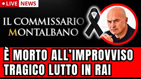 TRAGICO LUTTO IN RAI È MORTO ALL IMPROVVISO IL FAMOSO ATTORE TUTTI