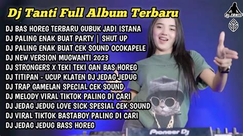 Dj Tanti Pargoy Full Album Terbaru Tanpa Iklan Youtube