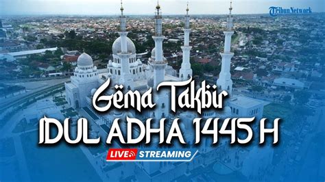 Live Streaming Gema Takbir Idul Adha Hijriyah Youtube