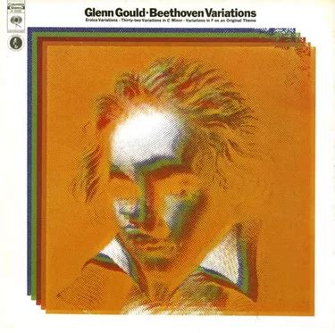 Glenn Gould Beethoven Variations Eroica Variations Thirty Two