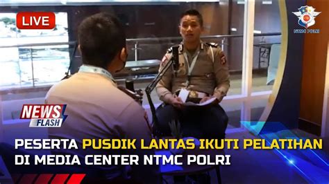 Peserta Pusdik Lantas Ikuti Pelatihan Di Media Center Ntmc Polri Youtube