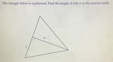 Solved The Triangle Below Is Equilateral Find The Length Of Side X To