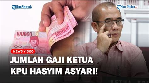 Wow Gaji Ketua Kpu Hasyim Asyari Yang Dipecat Gara Gara Asusila Sentuh