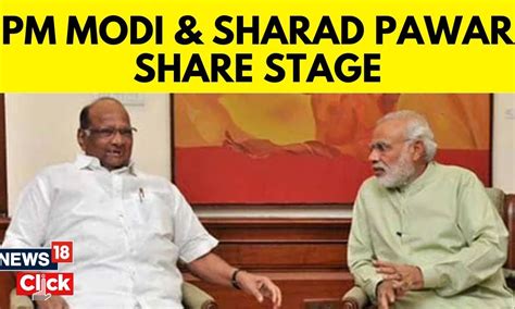 Sharad Pawar To Share Stage With Pm Modi In Pune At Lokmanya Tilak Award Ceremony Maharashtra