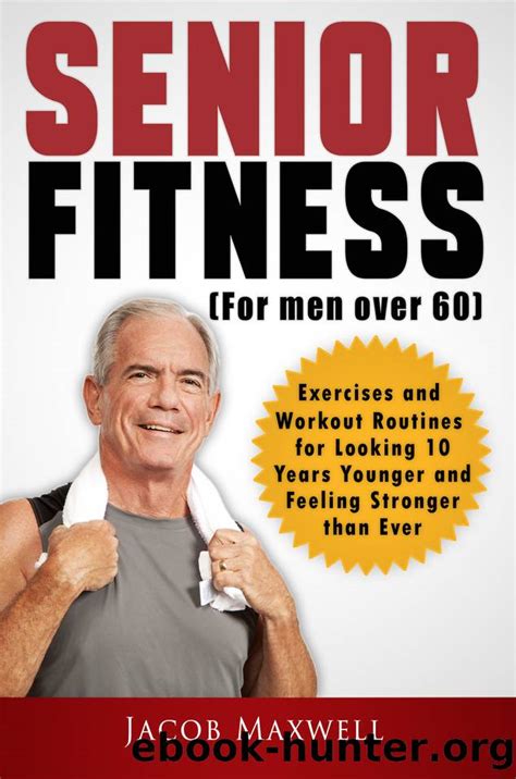 Senior Fitness For Men Over 60 Exercises And Workout Routines For