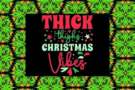 Thick Thighs Christmas Vibes Graphic By Funny SVG Store Creative Fabrica