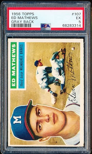 Lot Detail 1956 Topps Baseball 107 Ed Mathews Braves PSA Ex 5