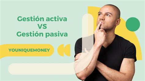 Invertir en Gestión activa VS Gestión pasiva