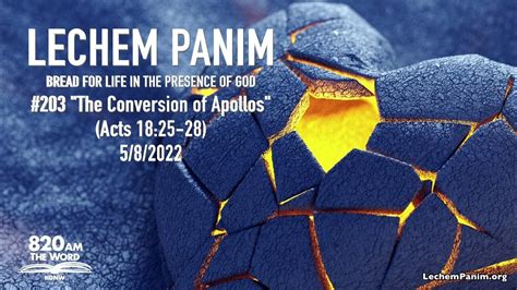 Lechem Panim 203 The Conversion Of Apollos” Acts 1825 28 Pastor