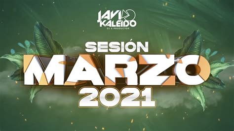 Sesión Marzo 2021 By Javi Kaleido Youtube