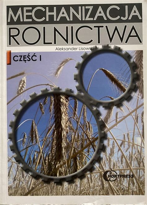 Mechanizacja rolnictwa Cz 1 Aleksander Lisowski porównaj ceny