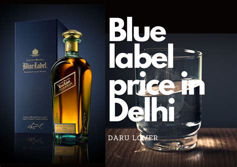 Exploring The Updated Blue Label Whisky Price In Delhi For 2024