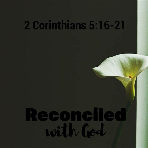 Reconciled With God 2 Corinthians 516 21 — A Reason For Hope With