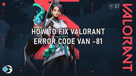 How To Fix VALORANT Error Code VAN 81 GameRiv