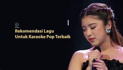 Rekomendasi Lagu Untuk Karaoke Pop Terbaik MuSigPro