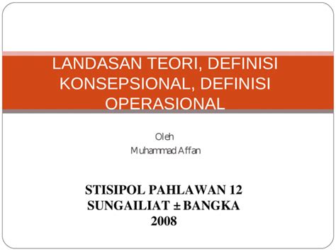 Ppt Landasan Teori Definisi Konsepsional Definisi Operasional