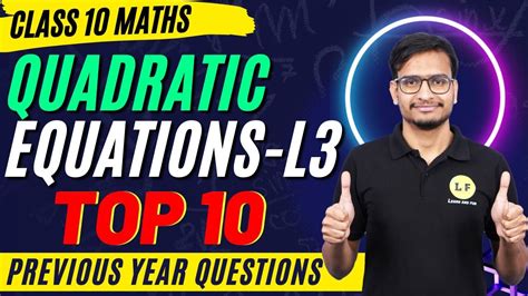 Class 10 Maths Chapter 4 Quadratic Equations Top 10 Previous Year