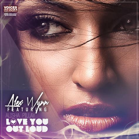 Love You Out Loud Feat Alisha Pillay Single By Alex Wynn Spotify